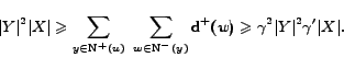 \begin{displaymath}\vert Y\vert^2\vert X\vert \geqslant \sum_{y \in \mathrm{N^+}... ...m{d^+}(w) \geqslant \gamma^2\vert Y\vert^2\gamma'\vert X\vert. \end{displaymath}