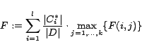 \begin{displaymath}F:=\sum_{i=1}^{l}\frac{\vert C^{*}_i\vert}{\vert D\vert}\cdot \max_{j=1,...,k}\{F(i,j)\}\end{displaymath}