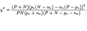 \begin{displaymath}
{\chi}^2= \frac{(P+N){(p_v(N-n_v)-n_v(P-p_v))}^2}{PN(p_v+n_v)(P+N-p_v-n_v)}.
\end{displaymath}