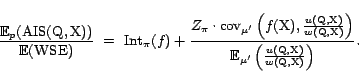 \begin{displaymath} \frac{{\mathrm{\mathbb{E}}}_p({\mathrm{AIS}}(\text{Q},\text{... ...t( \frac{u(\text{Q},\text{X})}{w(\text{Q},\text{X})} \right)}. \end{displaymath}